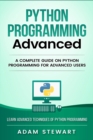 Python Programming Advanced : A Complete Guide on Python Programming for Advanced Users - Book