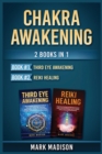 Chakra Awakening : 2 Books in 1 (Third Eye Awakening, Reiki Healing) - Book