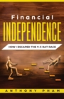 Financial Independence : How I Escaped the 9-5 Rat Race - Book