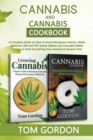 Cannabis & Cannabis Cookbook : A Complete Guide on How to Grow Marijuana Indoors, Make Delicious CBD and THC Sweet Edibles and Cannabis Edible Entrees to Heal Everything from Anxiety to Chronic Pain - Book