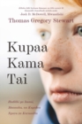 Kupaa Kama Tai : Hadithi ya Imani, Msamaha, na Kupokea Nguvu za Kuvumilia - Book