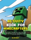 Activity Book for Minecrafters : Fun Mazes, Puzzles, Dot-to-Dot, Spot the Difference, Cut-outs & More (Unofficial) - Book