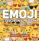 Emoji Coloring Book : Designs, Collages & Fun Quotes for Kids, Boys, Girls, Teens and Adults - Book
