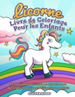 Licorne Livre de Coloriage Pour les Enfants : 50 Coloriages de licorne amusants avec des citations droles et edifiantes en anglais - Book