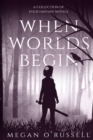 When Worlds Begin : A Collection of Four Fantasy Novels - Book