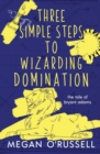 Three Simple Steps to Wizarding Domination - Book