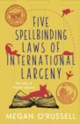 Five Spellbinding Laws of International Larceny - Book