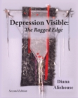 Depression Visible : The Ragged Edge - eBook