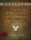 The 16 Fundamental Doctrines Explained : Workbook - Book