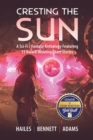 Cresting the Sun : A Sci-Fi / Fantasy Anthology Featuring 12 Award-Winning Short Stories - Book