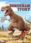 Color My Own Dinosaur Story : An Immersive, Customizable Coloring Book for Kids (That Rhymes!) - Book