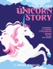 Color My Own Unicorn Story : An Immersive, Customizable Coloring Book for Kids (That Rhymes!) - Book