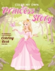 Color My Own Princess Story : An Immersive, Customizable Coloring Book for Kids (That Rhymes!) - Book