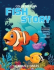 Color My Own Fish Story : An Immersive, Customizable Coloring Book for Kids (That Rhymes!) - Book