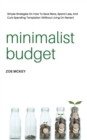Minimalist Budget : Simple Strategies On How To Save More, Spend Less, And Curb Spending Temptation (Without Living On Ramen) - Book