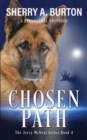Chosen Path : Join Jerry McNeal And His Ghostly K-9 Partner As They Put Their "Gifts" To Good Use. - Book