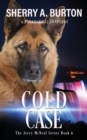 Cold Case : Join Jerry McNeal And His Ghostly K-9 Partner As They Put Their "Gifts" To Good Use. - Book