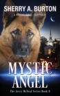 Mystic Angel : Join Jerry McNeal And His Ghostly K-9 Partner As They Put Their "Gifts" To Good Use. - Book