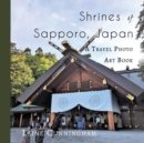 Shrines of Sapporo, Japan : A Travel Photo Art Book - Book