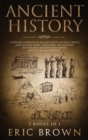 Ancient History : A Concise Overview of Ancient Egypt, Ancient Greece, and Ancient Rome: Including the Egyptian Mythology, the Byzantine Empire and the Roman Republic - Book