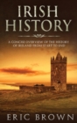 Irish History : A Concise Overview of the History of Ireland From Start to End - Book