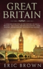 Great Britain : A Concise Overview of The History of Great Britain - Including the English History, Irish History, Welsh History and Scottish History - Book