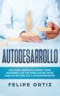 Autodesarrollo : Una Guia Completa Sobre Como Desarrollar Tus Habilidades Para Hablar En Publico y Autosuperacion (Self Development Spanish Version) - Book