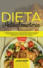 Dieta Antiinflamatoria : Una Guia Completa Para La Dieta Antiinflamatoria Que Incluye Mas De 250 Recetas Comprobadas Para Sanar Su Sistema Inmunologico Y Vivir Una Vida Saludable - Book