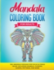 Mandala Coloring Book for Adults : 100+ Mandala designs for Focus & Stress Relief, Including Animals, Flowers, Shapes, Patterns, and More - Book