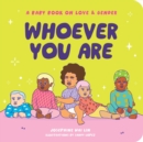 Whoever You Are : A Baby Book on Love & Gender - Book