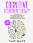 Cognitive Behavioral Therapy : Ultimate 4 Book Bundle to Retrain Your Brain and Overcome Depression, Anxiety, and Phobias - Book