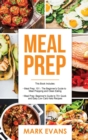 Meal Prep : 2 Manuscripts - Beginner's Guide to 70+ Quick and Easy Low Carb Keto Recipes to Burn Fat and Lose Weight Fast & Meal Prep 101: The Beginner's Guide to Meal Prepping and Clean Eating - Book