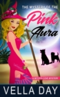 The Mystery of the Pink Aura : A Paranormal Cozy Mystery - Book