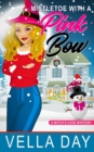 Mistletoe With a Pink Bow : A Paranormal Cozy Mystery - Book