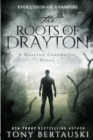 The Roots of Drayton : Evolution of a Vampire - Book