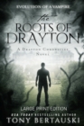 The Roots of Drayton (Large Print Edition) : Evolution of a Vampire - Book