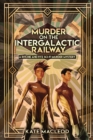 Murder on the Intergalactic Railway : A Ritchie and Fitz Sci-Fi Murder Mystery - Book