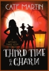 Third Time is a Charm : A Witches Three Cozy Mystery - Book