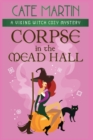 Corpse in the Mead Hall : A Viking Witch Cozy Mystery - Book