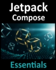 Jetpack Compose Essentials : Developing Android Apps with Jetpack Compose, Android Studio, and Kotlin - Book