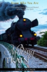 A Moving Train : Know Who You Are - Book