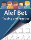 Alef Bet Tracing and Practice : Learn to write the letters of the Hebrew alphabet - Book