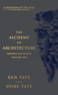 The Alchemy of Architecture : Memories and Insights from Ken Tate - Book
