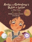 Anita and Grandma's Dulce de leche / Anita y el dulce de leche de la abuela : Bilingual (English / Spanish) - Book