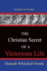 The Christian Secret Of A Victorious Life : Pathways To The Past - Book