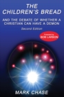 The Children's Bread and the Debate of Whether a Christian Can Have a Demon 2nd Edition - Book