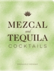 Mezcal and Tequila Cocktails : A Collection of Mezcal and Tequila Cocktails - Book
