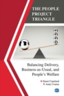 The People Project Triangle : Balancing Delivery, Business-as-Usual, and People's Welfare - Book