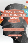 Mastering the Moneyed Mind, Volume II : The Bottomless Line—Important Lessons they did not Teach you in Business School - Book