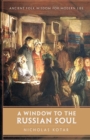 A Window to the Russian Soul : Ancient Folk Wisdom for Modern Life - Book